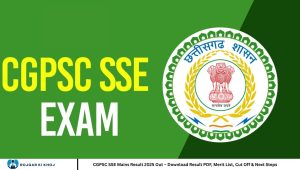 CGPSC SSE Mains Result 2025 Out – Download Result PDF, Merit List, Cut Off & Next Steps