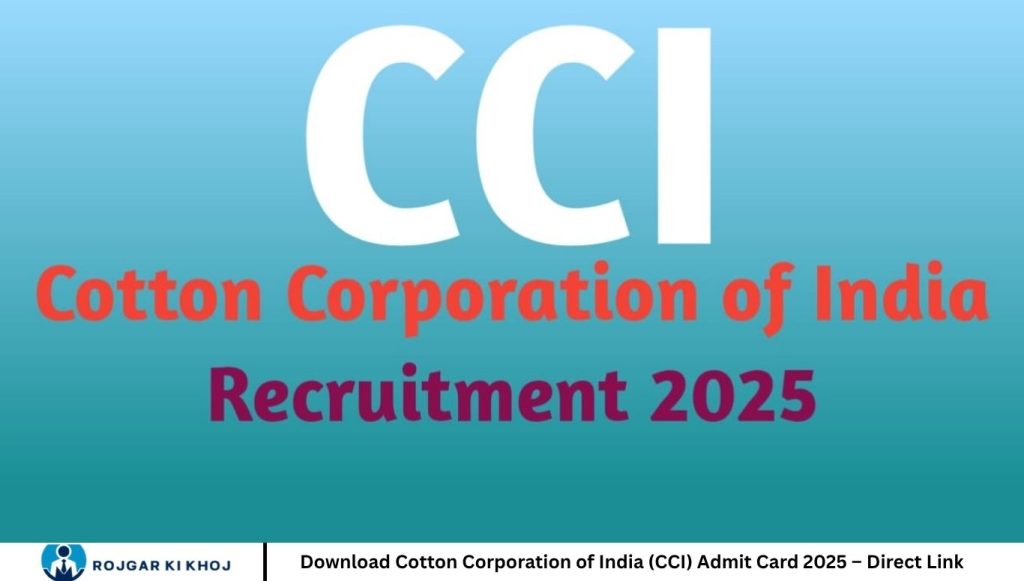 Download Cotton Corporation of India (CCI) Admit Card 2025 – Direct Link