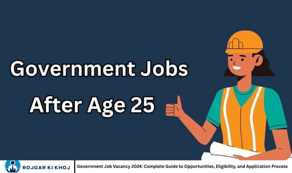 Government Job Vacancy 2024: Complete Guide to Opportunities, Eligibility, and Application Process