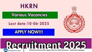 HKRN Recruitment 2025: Apply Online for 1,600 Vacancies – Notification Released