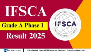 IFSCA Grade A Phase-I 2025 Scorecard Released – Check Your Result Here