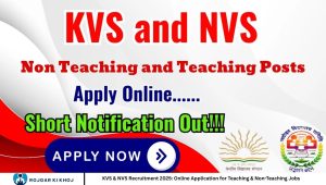 KVS & NVS Recruitment 2025: Online Application for Teaching & Non-Teaching Jobs