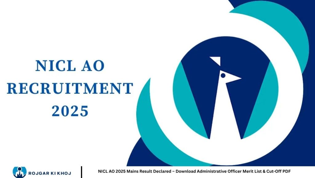 NICL AO 2025 Mains Result Declared – Download Administrative Officer Merit List & Cut-Off PDF