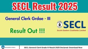 SECL General Clerk Grade III Result 2025 Declared: Download Now