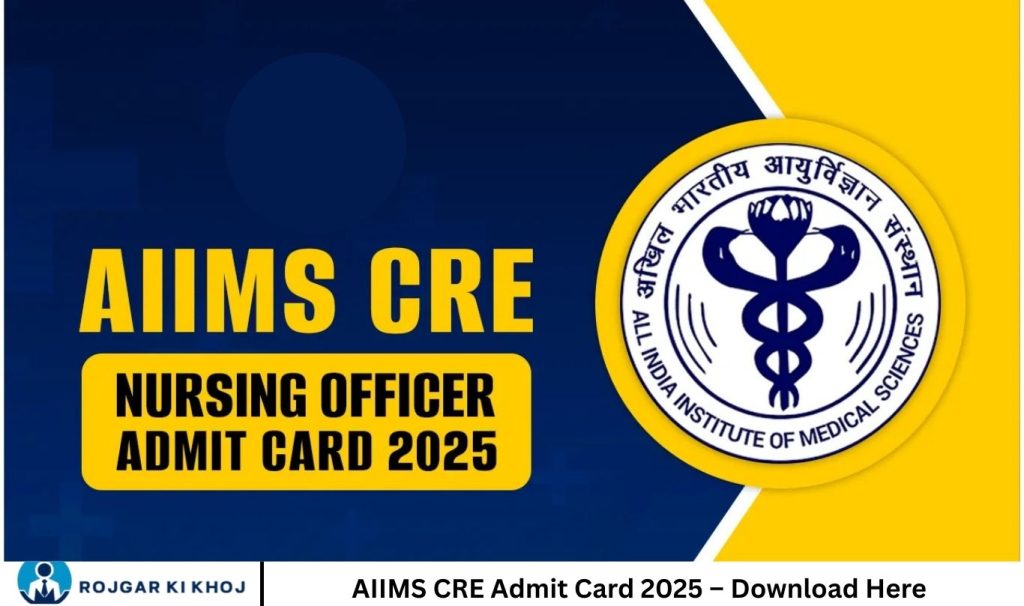 AIIMS CRE Admit Card 2025 – Download Here