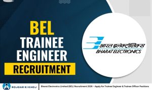 Bharat Electronics Limited (BEL) Recruitment 2026 – Apply for Trainee Engineer & Trainee Officer Positions