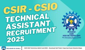 CSIR CSIO Technician Admit Card 2025 – Download Hall Ticket | Important Exam Details & Steps