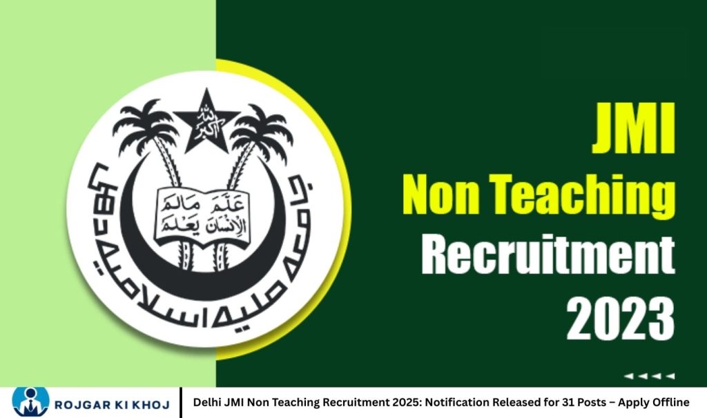 Delhi JMI Non Teaching Recruitment 2025 Notification Released for 31 Posts – Apply OfflineGeneral / OBC / EWS ₹700 SC / ST / Other Categories ₹350
