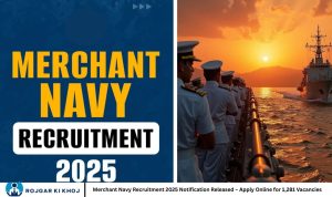 Merchant Navy Recruitment 2025 Notification Released – Apply Online for 1,281 Vacancies