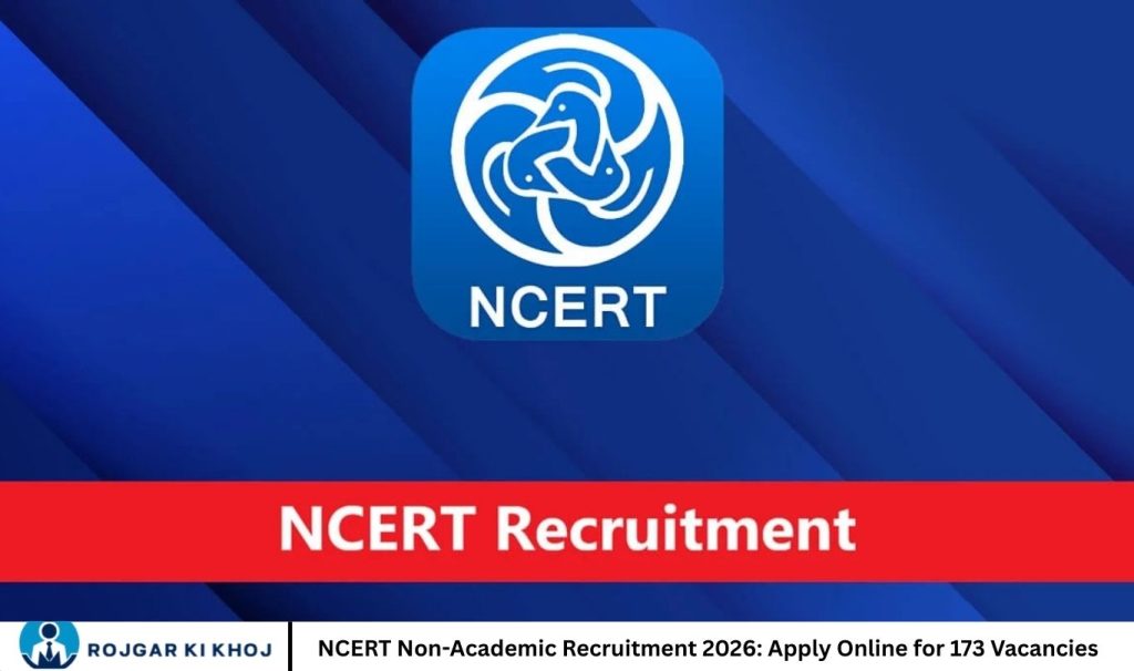 NCERT Non-Academic Recruitment 2026: Apply Online for 173 Vacancies