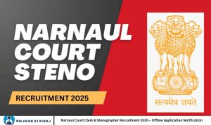 Narnaul Court Clerk & Stenographer Recruitment 2025 – Offline Application Notification
