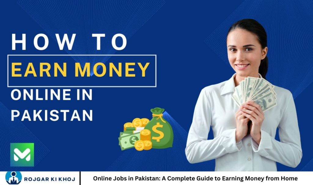 Online Jobs in Pakistan: A Complete Guide to Earning Money from Home
