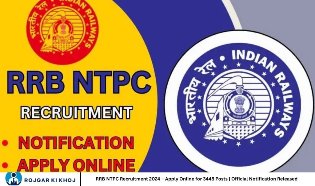 RRB NTPC Recruitment 2024 – Apply Online for 3445 Posts | Official Notification Released