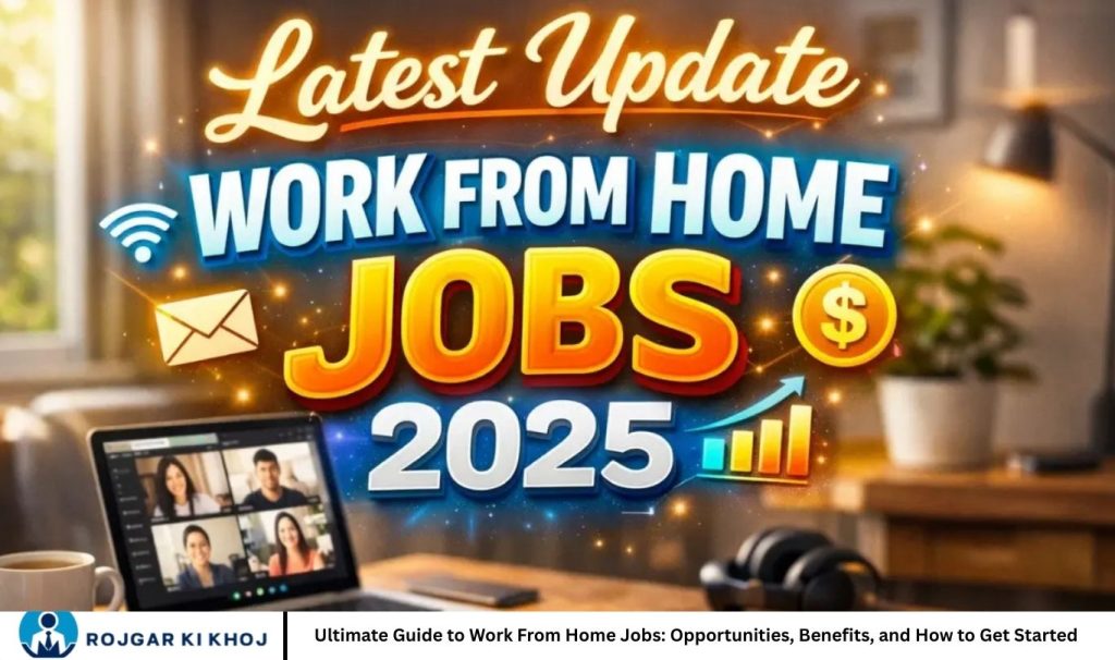 Ultimate Guide to Work From Home Jobs: Opportunities, Benefits, and How to Get Started