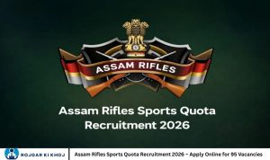 Assam Rifles Sports Quota Recruitment 2026 – Apply Online for 95 Vacancies