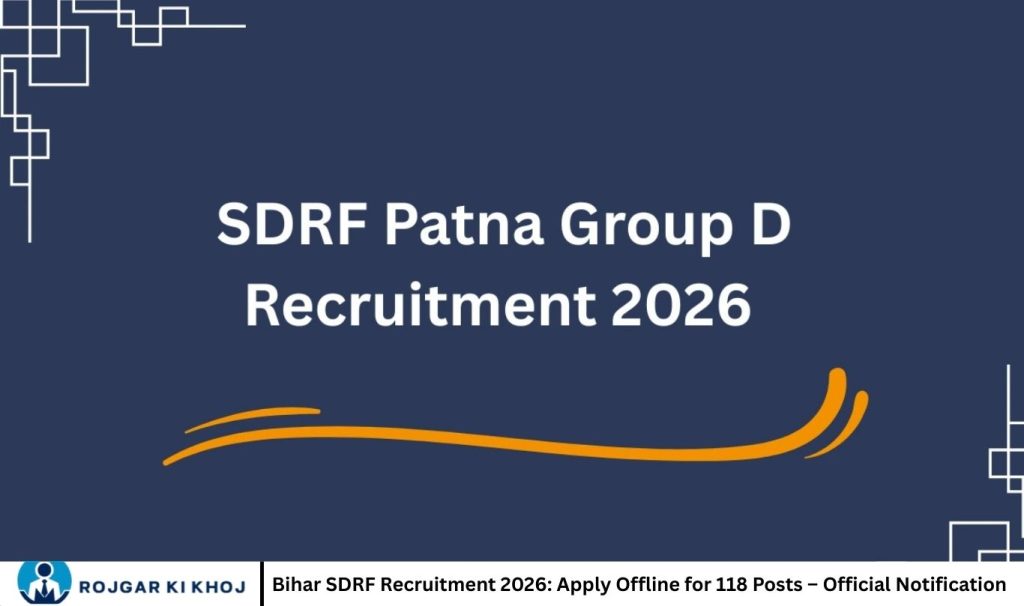 Bihar SDRF Recruitment 2026: Apply Offline for 118 Posts – Official Notification