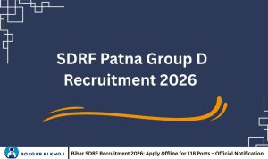 Bihar SDRF Recruitment 2026: Apply Offline for 118 Posts – Official Notification
