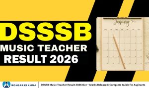 DSSSB Music Teacher Result 2026 Out – Marks Released: Complete Guide for Aspirants