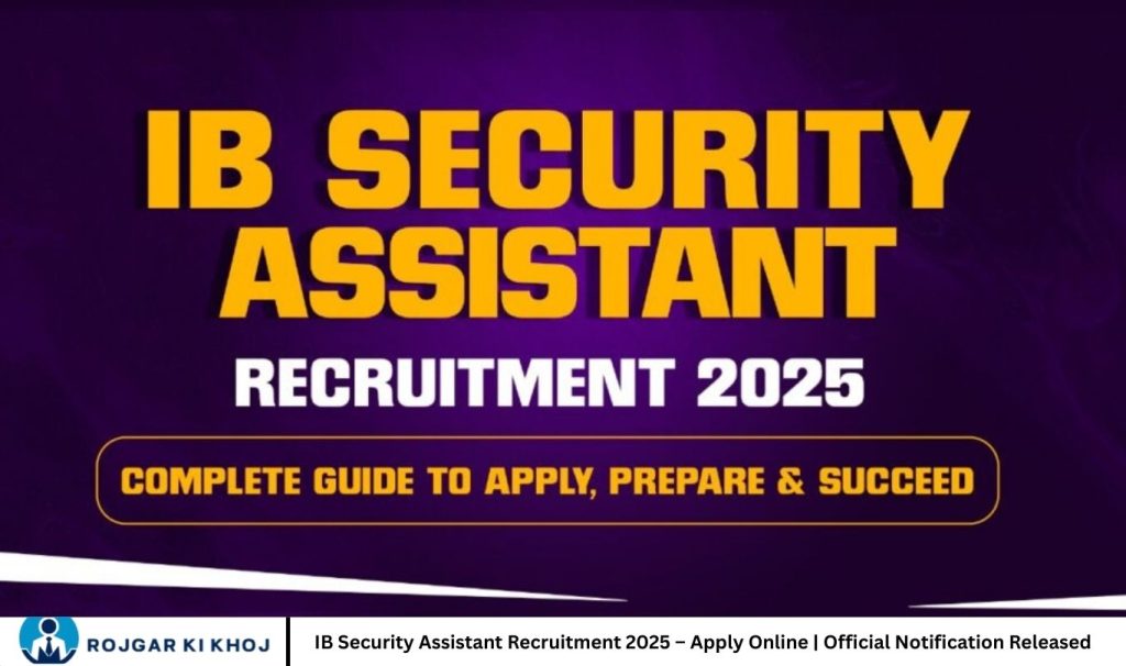 IB Security Assistant Recruitment 2025 – Apply Online | Official Notification Released