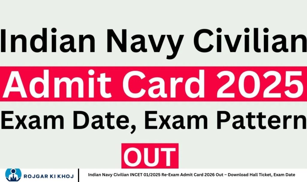 Indian Navy Civilian INCET 01/2025 Re-Exam Admit Card 2026 Out – Download Hall Ticket, Exam Date
