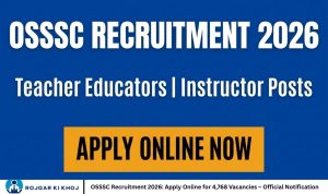 OSSSC Recruitment 2026: Apply Online for 4,768 Vacancies – Official Notification