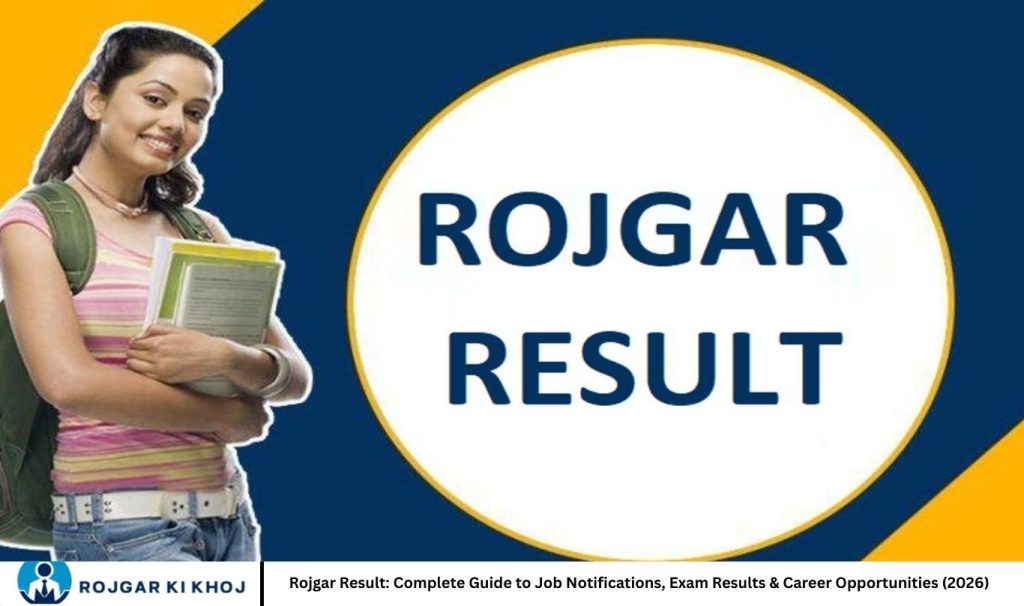 Rojgar Result: Complete Guide to Job Notifications, Exam Results & Career Opportunities (2026)