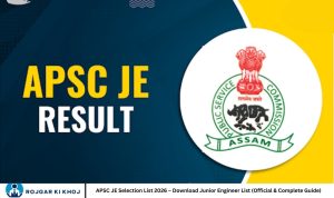 APSC JE Selection List 2026 – Download Junior Engineer List (Official & Complete Guide)