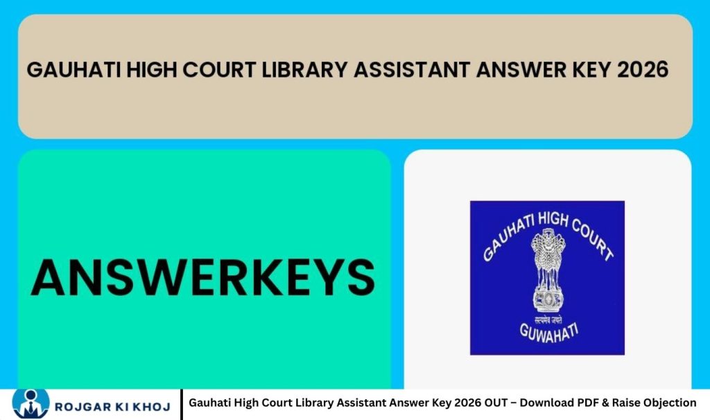Gauhati High Court Library Assistant Answer Key 2026 OUT – Download PDF & Raise Objection