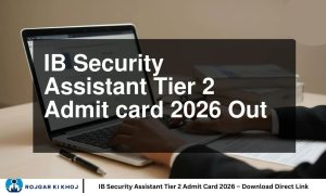 IB Security Assistant Tier 2 Admit Card 2026 – Download Direct Link