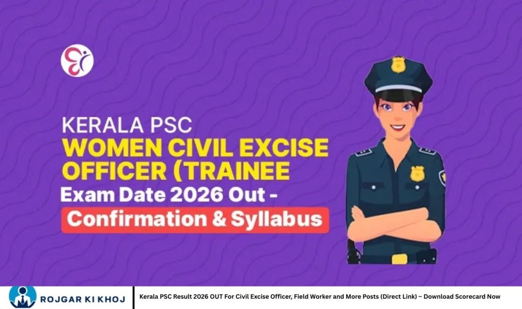 Kerala PSC Result 2026 OUT For Civil Excise Officer, Field Worker and More Posts (Direct Link) – Download Scorecard Now