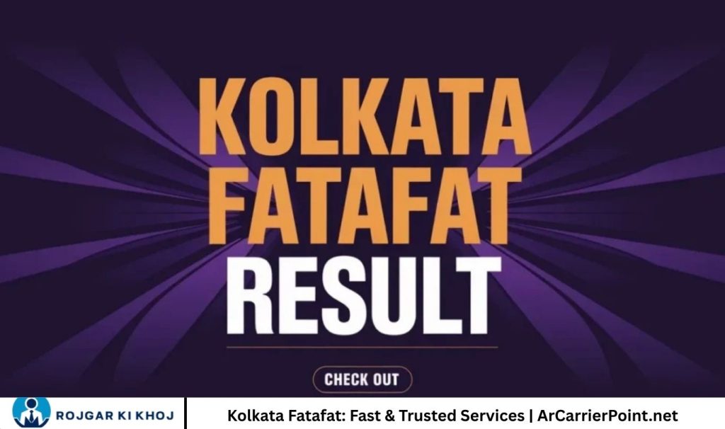 Kolkata Fatafat: Fast & Trusted Services | ArCarrierPoint.net