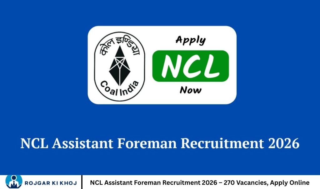NCL Assistant Foreman Recruitment 2026 – 270 Vacancies, Apply Online