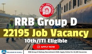 RRB Group D Railway Recruitment 2026: Apply Online for 22,195 Vacancies