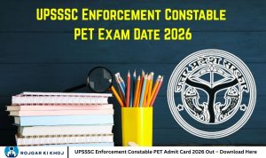 UPSSSC Enforcement Constable PET Admit Card 2026 Out – Download Here