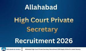 Allahabad High Court Private Secretary Recruitment 2026 Apply Online for Latest VacancyAllahabad High Court Private Secretary Recruitment 2026 Apply Online for Latest Vacancy