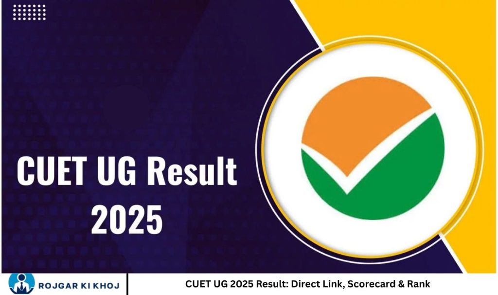 CUET UG 2025 Result: Direct Link, Scorecard & Rank