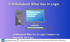 Eshiksha Bihar Login Official Bihar Government Portal: Complete Guide for Students, Teachers, and Administrators