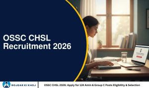 OSSC CHSL 2026: Apply for 124 Amin & Group C Posts Eligibility & Selection
