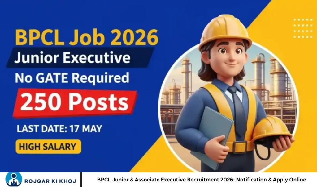 BPCL Junior & Associate Executive Recruitment 2026: Notification & Apply Online