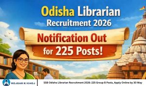 SSB Odisha Librarian Recruitment 2026: 225 Group B Posts, Apply Online by 30 May
