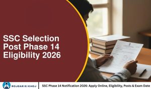 SSC Phase 14 Notification 2026: Apply Online, Eligibility, Posts & Exam Date