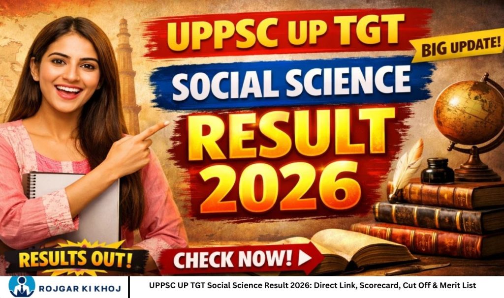 UPPSC UP TGT Social Science Result 2026: Direct Link, Scorecard, Cut Off & Merit List