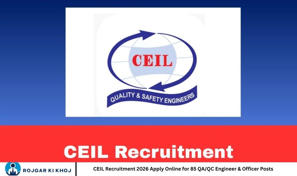 CEIL Recruitment 2026 Apply Online for 85 QA/QC Engineer & Officer Posts