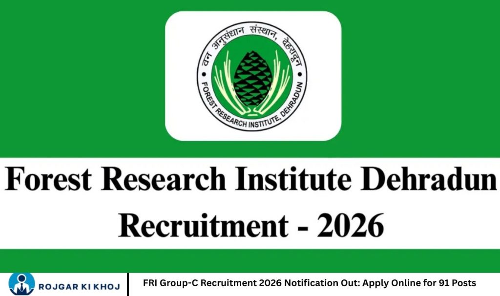 FRI Group-C Recruitment 2026 Notification Out: Apply Online for 91 Posts