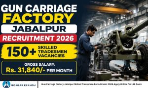 Gun Carriage Factory Jabalpur Skilled Tradesmen Recruitment 2026 Apply Online for 169 Posts
