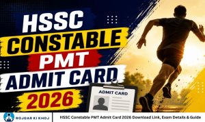 HSSC Constable PMT Admit Card 2026 Download Link, Exam Details & Guide
