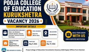 Pooja College of Education Kurukshetra Vacancy 2026 Apply Offline Form Started