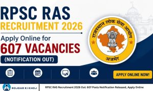 RPSC RAS Recruitment 2026 Out 607 Posts Notification Released, Apply Online