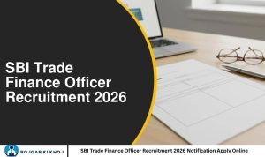 SBI Trade Finance Officer Recruitment 2026 Notification Apply Online