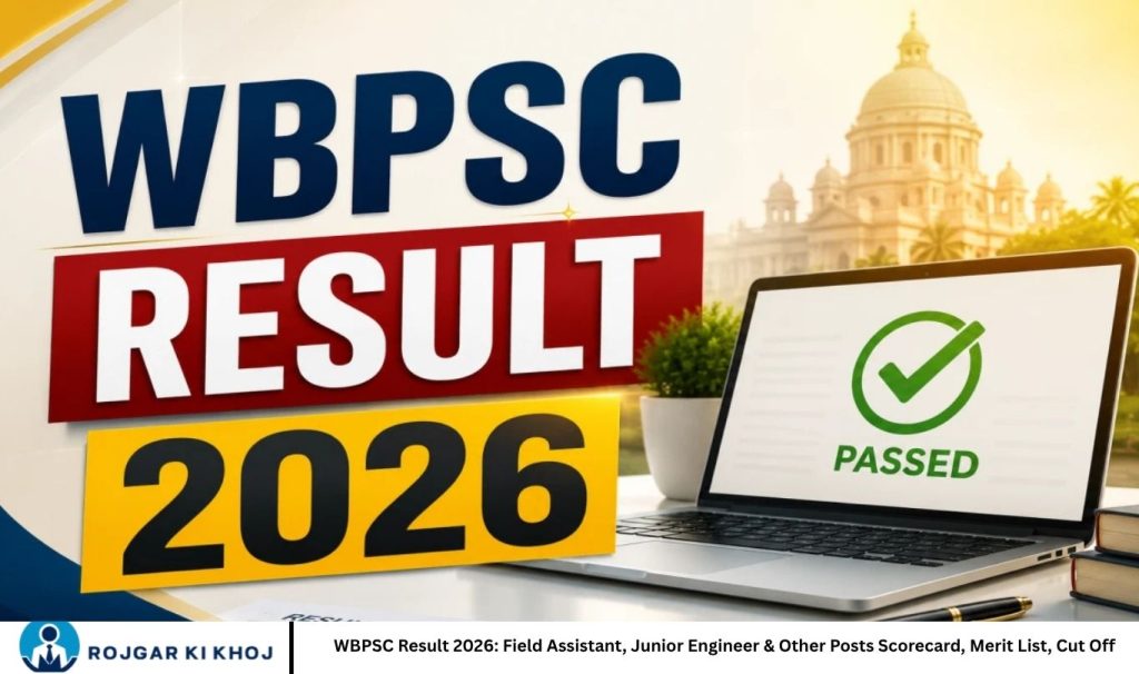 WBPSC Result 2026 Field Assistant, Junior Engineer & Other Posts Scorecard, Merit List, Cut Off